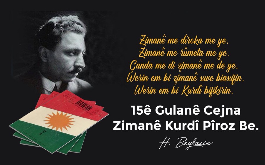 15'ê Gulanê Cejna Zimanê Kurdî pîroz be!