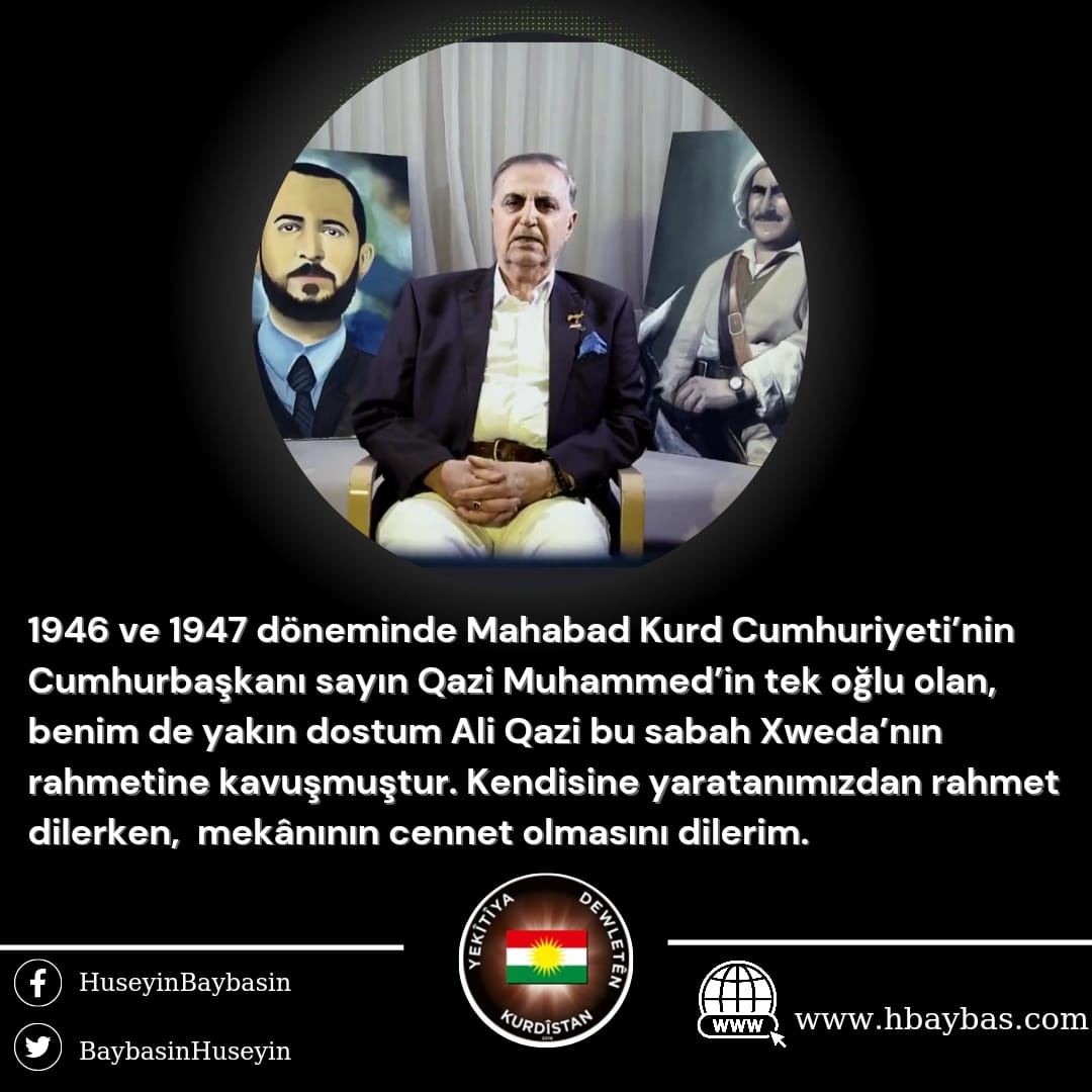 ALİ QAZİ’YE XWEDA’DAN RAHMET DİLİYORUM