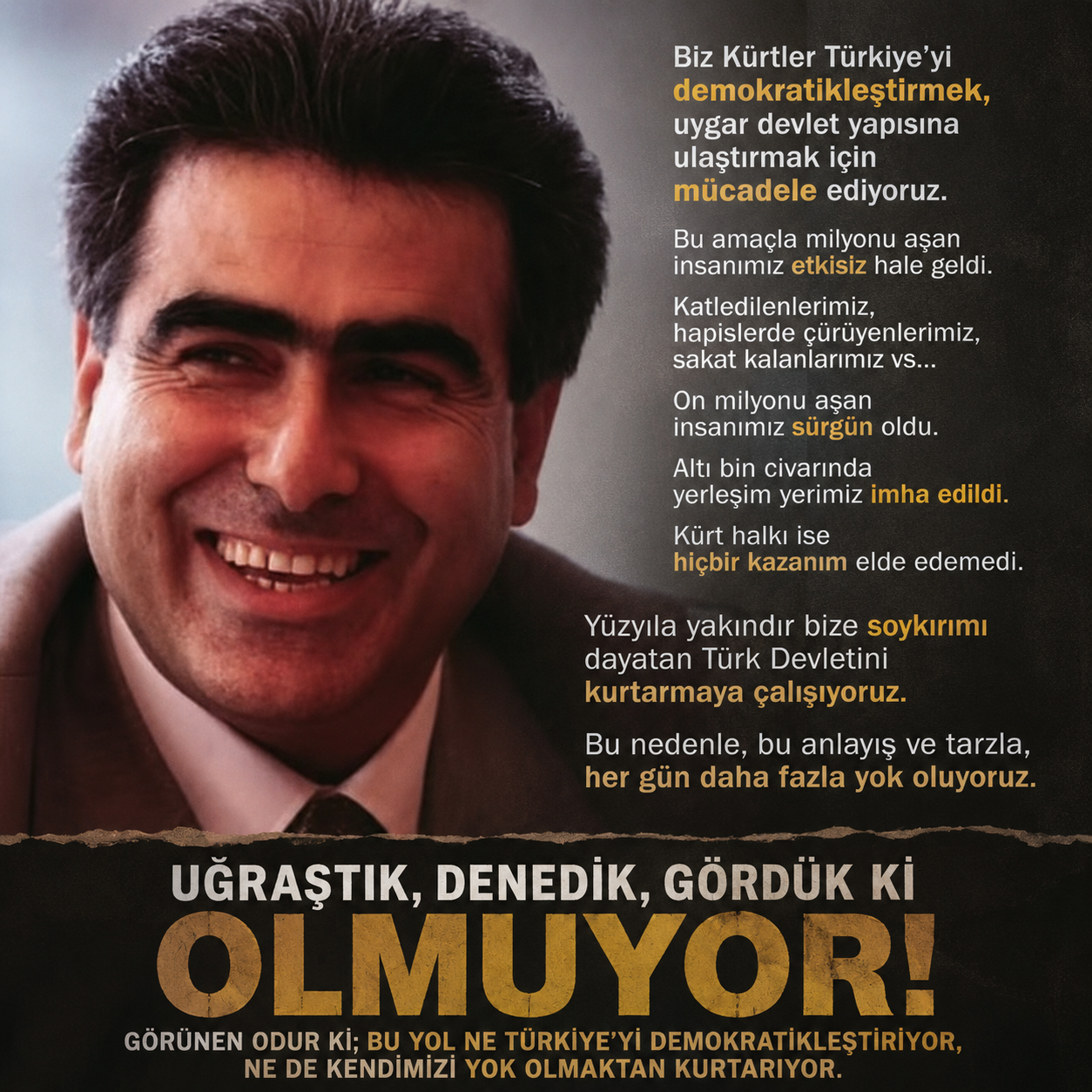Uğraştık Denedik Gördük Ki  Olmuyor